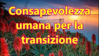 Consapevolezza umana per la transizione [upl. by Edik]