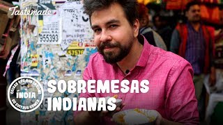 SOBREMESAS INDIANAS  Coisas que Nunca Comi na Índia [upl. by Sib]