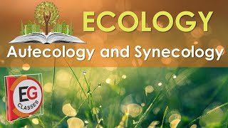 Autecology and Synecology  स्वपारिस्थितिकी और संपारिस्थितिकी  Lexicon  EG Classes [upl. by Desdee435]