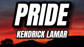 Kendrick Lamar  PRIDE Lyrics [upl. by Cramer]