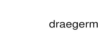 How to pronounce draegerman [upl. by Pomfret]