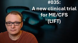 035  A new clinical trial for MECFS LIFT [upl. by Porta]