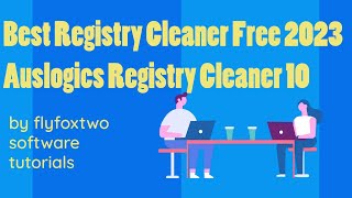 Best Registry Cleaner FREE 2023 Auslogics Registry Cleaner 10 [upl. by Nosredna]