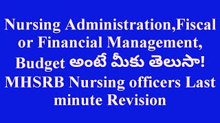 Nursing AdministrationampFiscal or Financial ManagementampMHSRB Nursing officer Last minute Revision [upl. by Nnanerak]