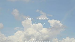 Qué sería  Sabino  Letra [upl. by Alec]