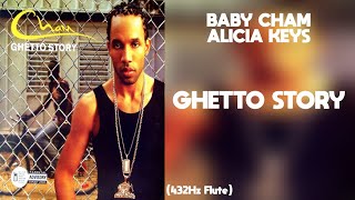 Baby Cham  Ghetto Story ft Alicia Keys 432Hz [upl. by Lynsey]