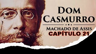 Dom Casmurro  Machado de Assis  Cap 21  Prima Justina [upl. by Aneelas]