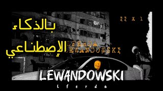 LFERDA  LEWANDOWSKIprod byRAPREMIX بالذكاء الإصطناعي💥✨ [upl. by Hesper]