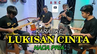 LUKISAN CINTA KARAOKE NADA PRIA [upl. by Latsyrcal]