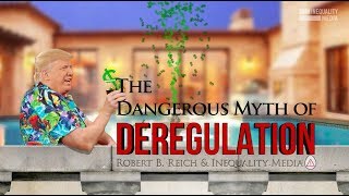 The Dangerous Myth of Deregulation  Robert Reich [upl. by Squier344]