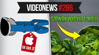 Apple VR będzie DROGI  SZPINAK wysyła EMAILE  VideoNews 286 [upl. by Akiras]