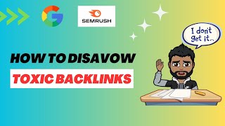 How to Disavow Backlinks using Google Search Console amp Semrush 2023 [upl. by Wollis]