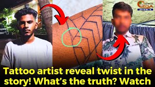 Calangute tattoo scam Tattoo artist reveal twist in the story What’s the truth watch [upl. by Leor743]