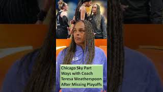 Chicago Sky Part Ways with Coach Teresa Weatherspoon After Missing Playoffs [upl. by Aleacim]