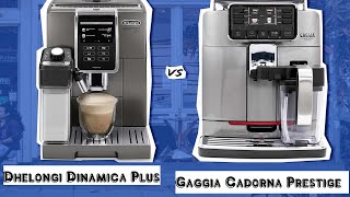 Gaggia Cadorna Prestige Vs Delonghi Dinamica Plus Which is Better Super Automatic Espresso Machine [upl. by Franck543]