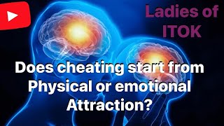 Does cheating start from physical or emotional attraction [upl. by Piwowar756]