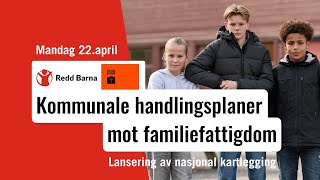 Lansering av nasjonal kartlegging om kommunale handlingsplaner mot familiefattigdom  220424 [upl. by Hackett18]