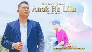 ANAK NA LILU  PARULIAN HUTAURUK  official music video [upl. by Marji]