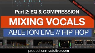 2 How To Mix Vocals Using Ableton EQ and Compression 23 [upl. by Roger269]