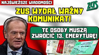 ⚡️NAJŚWIEŻSZE WIADOMOŚCI❗️Te osoby muszą zwrócić 13 emeryturę ZUS wydał ważny komunikat [upl. by Laehcor]