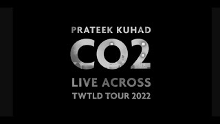 Prateek Kuhad  Co2 Live Across TWTLD Tour 2022 [upl. by Severson]