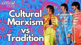 Cultural Marxism vs Traditionalism [upl. by Lusty]