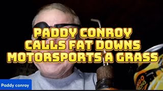 Paddy conroy calls motosports buggies AKA FAT DOWNS a grass dafty [upl. by Ettener697]