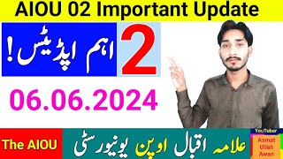 AIOU 02 Update June 6 2024 [upl. by Virnelli]