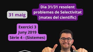 Exercici 3 Juny 2019 Sèrie 4  Matemàtiques del científic Sistemes [upl. by Ethan454]