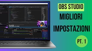 OBS STUDIO  MIGLIORI IMPOSTAZIONI  DIVENTA UN VERO PRO  EP1 [upl. by Leehar437]