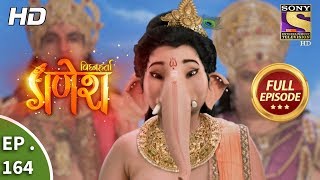 Vighnaharta Ganesh  Ep 164  Full Episode  10th April 2018 [upl. by Breban]