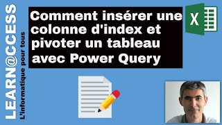 Power Query  Comment Ajouter une Colonne Index et Pivoter un tableau [upl. by Ylrevaw]