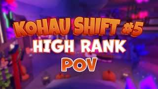 KOHAU SHIFT 5  HR POV [upl. by Rebme]