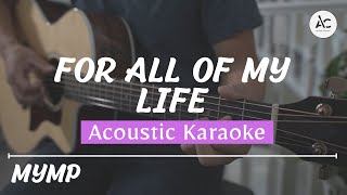 For All Of My Life  Acoustic Karaoke MYMP [upl. by Keffer]