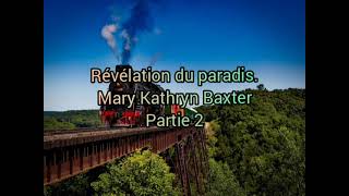 Révélation divine du Paradis  Mary Katryn Baxter Partie 2  Témoignage [upl. by Avehs]