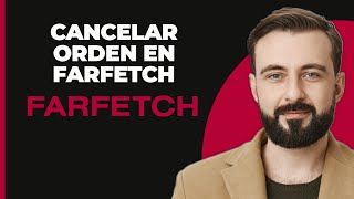 Cómo Cancelar un Pedido en Farfetch 2024 Tutorial Simple [upl. by Noitsuj]