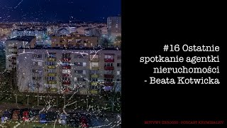 16 Ostatnie spotkanie poznańskiej agentki nieruchomości  Beata Kotwicka Podcast kryminalny [upl. by Stouffer]