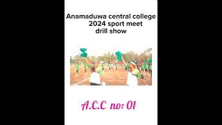 හැමෝම කියමු ACC no01 කියලා Anamaduwa central college  sport meet2024 drill show viral [upl. by Mcquoid]