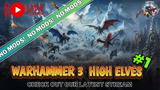 Total War Warhammer 3  High Elves Gameplay Episode 1 [upl. by Eriuqs]