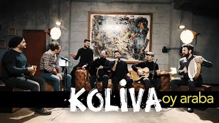 Koliva  Oy Araba Akustik [upl. by Iggy]