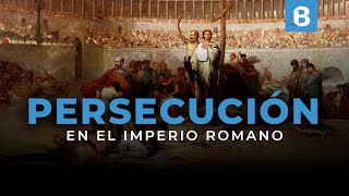 Las 10 PERSECUCIONES a los CRISTIANOS en el imperio ROMANO  BITE [upl. by Eluk]