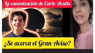 ¿Se acerca el Gran AvisoLa canonización de Carlo Acutis [upl. by Jennifer]