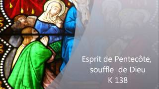 Esprit de Pentecôte  K 138 [upl. by Natsyrt]