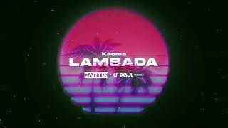 Kaoma  Lambada 2K23 BARTIX x DPaul REMIX EXTENDED MIX [upl. by Krahling394]