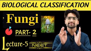 Biological Classification Fungi Part2  Lect 5  Class 11  NEET 2025 🔥 Talim Hussain [upl. by Ynnel]