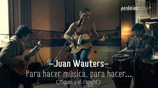 Juan Wauters  Para hacer música para hacer Miguel Y El Comité Live on PardelionMusictv [upl. by Hilda]