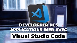 Développer des applications et des sites web avec Visual Studio Code [upl. by Eked286]