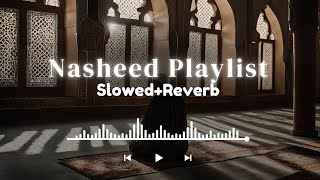 Top 3 Beautiful Nasheeds of All Time🤍✨ Nasheed playlist slowedReverb No music version🎧 nasheed [upl. by Yttel863]