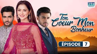 Serie Indienne en Francais  Ton Coeur Mon Bonheur  Épisode 7 English Subtitles [upl. by Ennovehc]