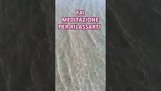 FAI MEDITAZIONE PER RILASSARTI meditazione frase frasi relax [upl. by Asenab156]